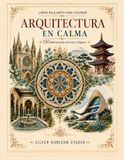 Arquitectura en Calma: 150 láminas para colorear y relajarse