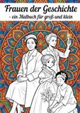 Frauen der Geschichte: Ein Malbuch für groß und klein