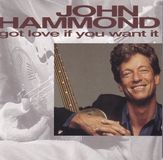 Got John Hammond - Got Love If You Want It