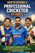 How Cricket Bat Grip How to Become a Professional Cricketer in India, Guide, Training, Complete Guide