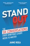 Standout: The Six Conversations Every Ambitious Leader Needs to Master