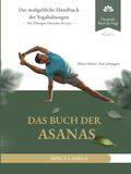 Das Buch der Asanas: Das maßgebliche Handbuch der Yogahaltungen — 201 Übungen für jedes Niveau