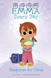 Sleepover Picture Window Books Emma Every Day- Sleepover for Three Hardcover