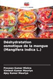 Déshydratation osmotique de mangue (Mangifera Indica L.)
