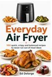 Everyday Air Fryer COOKBOOK