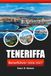 Teneriffa Reiseführer 2026 2027: Die Kanarischen Inseln Spaniens, Strände, Nationalpark Teide, Walbeobachtung, Luxusresorts, lokale Küche und Abenteuer