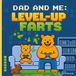 Dad and Me: Level Up Farts: A Video Game Adventure for Player One and Player Two