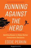 Running Columbia Business School Publishing Running Against the Herd: Battling Biases to Make Better Investment Decisions Hardcover