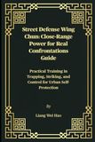 Street Defense Wing Chun: Close-Range Power for Real Confrontations Guide