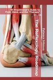 The Reflexology Roadmap: “A Practitioner's Guide to Foot, Hand, and Ear Therapy”