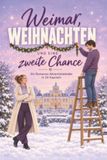 Weimar, Noël et une seconde chance : un calendrier de l'Avent romantique en 24 chapitres