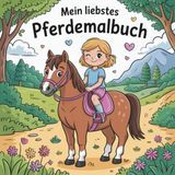 Mein liebstes Pferdemalbuch