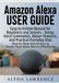 Amazon Alexa User Guide: Easy-to-Follow Manual for Beginners and Seniors – Setup, Voice Commands, Alexa+ Features, and Practical Everyday Uses