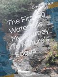 The First 50 Waterfalls: My Journey to Nature's Edges