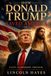 How Donald Trump Saved America: A Notebook For Free Thinkers