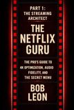 The Netflix The Netflix Guru Part 1: The Streaming Architect - The Pro's Guide to 4K Optimization, Audio Fidelity, and the Secret Menu