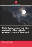 Ciclo lunar e mortes não naturais - Um estudo prospectivo em Varanasi: DE