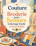Couture et Broderie pour Seniors Coloriage Facile à Gros Traits