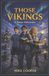 Those Vikings: A Norse Adventure: 1