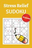 Stress Relief Sudoku Book: Sudoku Puzzles with Easy-to-Read Print about Relief, Relaxation, and Mental Exercise | 6x9 inches, 110 pages | 55+ Puzzles | Solution Included