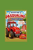 LE AVVENTURE DI PASQUALINO IL TRATTORINO: UN LIBRO DA COLORARE CON STORIA