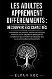 LES ADULTES APPRENNENT DIFFÉREMMENTS : DÉCOUVRIR SES CAPACITÉS