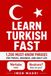 Learn Turkish Fast: 1,200 Must-Know Phrases for Travel, Business, and Daily Life