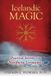 Icelandic Magic: Practical Secrets of the Northern Grimoires