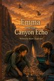 Emma and the Canyon Echo: An Emma Adventure
