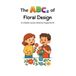 The Cribside Careers The ABCs of Floral Design Paperback