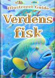 Illustreret guide: Verdens fisk: 30 fascinerende fisk for børn