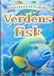 Illustreret guide: Verdens fisk: 30 fascinerende fisk for børn