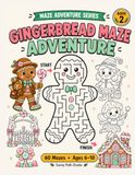 Gingerbread Gingerbread maze adventure: 60 Fun Mazes for Kids Ages 6–10 — from Very Easy to Candy Master, with Solutions Included