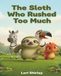 The Sloth Who Rushed Too Much: A Gentle Story About Patience, Slowing Down, and Self-Acceptance for Kids Ages 3–7
