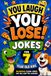 You Laugh You Lose Joke Book For 7 Year Olds: A Don’t Not Laugh Challenge Packed with Clean Jokes for Kids