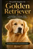 Der Independently Published Der große Ratgeber für Golden Retriever