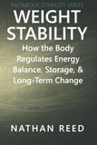 Weight Stability: How the Body Regulates Energy Balance, Storage, and Long-Term Change