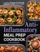 Anti-Inflammatory Meal Prep Cookbook for Beginners