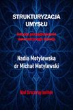 STRUKTURYZACJA UMYSŁU: Sztuka porządkowania wewnętrznego świata