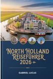 NORTH HOLLAND REISEFÜHRER 2026