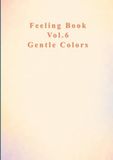 Feeling Book Vol.6: Gentle Colors