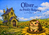 Oliver and The Prickly Hedgehog