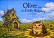Oliver and The Prickly Hedgehog