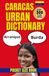 Caracas Urban Dictionary: The Essential Guide to Caracas Slang and Venezuelan Spanish