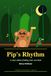 Pip's Rhythm: A story about finding your own beat