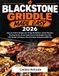 Blackstone Griddle Cooking Made Easy 2026