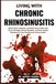 Living With Chronic Rhinosinusitis: Relieve Nasal Congestion and Restore Sinus Health with Proven Strategies, Natural Remedies, and Expert-Backed Techniques for Clear Breathing and Lasting Comfort