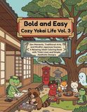 Bold and Easy Cozy Yokai Life Vol. 3: Zen Moments, Traditional Arts, and Mindful Japanese Scenes: A Relaxing Adult Coloring Book with Thick Lines and Simple Aesthetic Designs