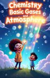 Chemistry Bol Chemistry Book for Kids- Chemistry Basic Gases and Atmosphere for Kids