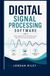 DIGITAL SIGNAL PROCESSING SOFTWARE: Audio image and communication signal algorithms for real-time applications